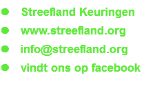 l Streefland Keuringen
l www.streefland.org
l info@streefland.org l vindt ons op facebook 